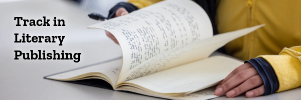 Words: Track in Literary Publishing, photo of person's hands and book on table
