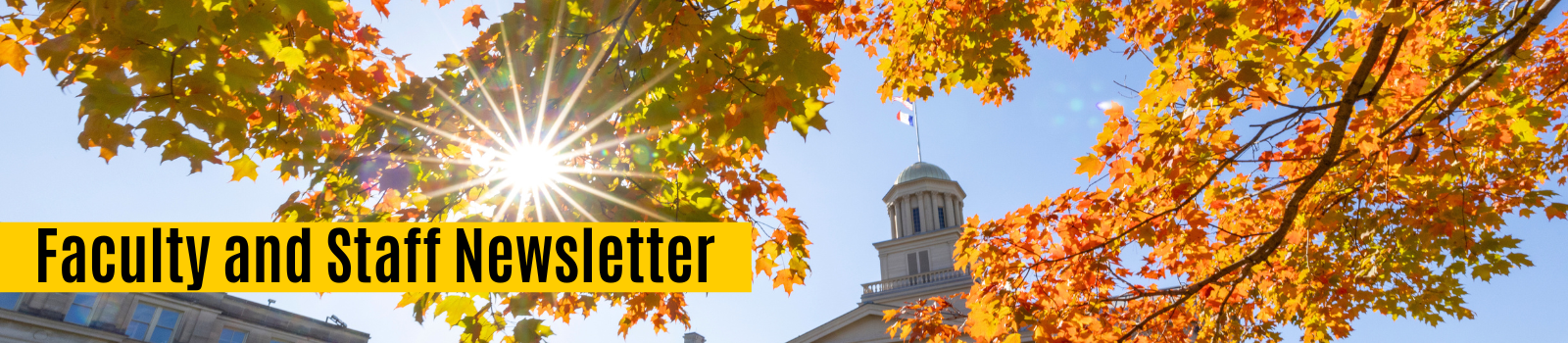Image of fall leaves and the sun peeking through with the Old Capitol gold dome in the background, with the words 